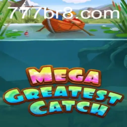 Dive into the World of MegaGreatestCatch: A Revolutionary Gaming Experience with 777 BR